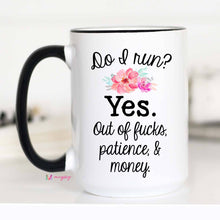 Load image into Gallery viewer, Do I Run Mug: 11oz ###