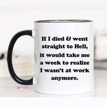Load image into Gallery viewer, If I Died Funny Coffee Mug, Funny Work Mug: 15oz