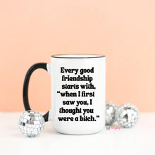 Load image into Gallery viewer, Mugsby - Every Good Friendship Funny Coffee Mug, Friend Gift: 11oz